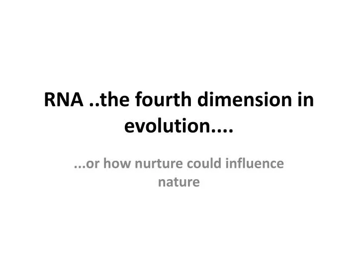 rna the fourth dimension in evolution