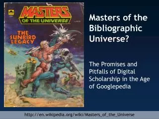 Masters of the Bibliographic Universe?
