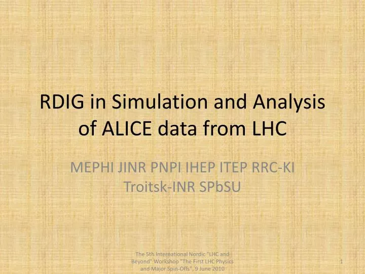 rdig in simulation and analysis of alice data from lhc