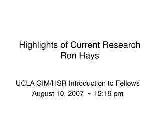 Highlights of Current Research Ron Hays