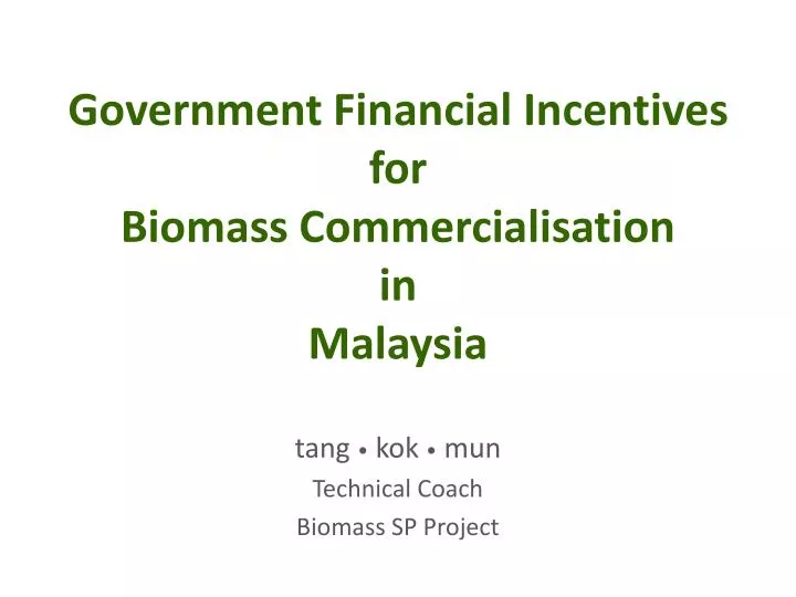 government financial incentives for biomass commercialisation in malaysia