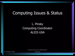 Computing Issues &amp; Status