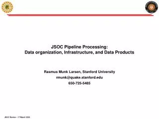 JSOC Pipeline Processing: Data organization, Infrastructure, and Data Products