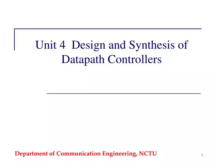 unit 4 design and synthesis of datapath controllers