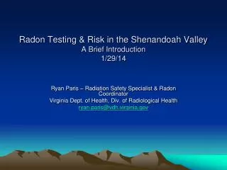 Radon Testing &amp; Risk in the Shenandoah Valley A Brief Introduction 1/29/14