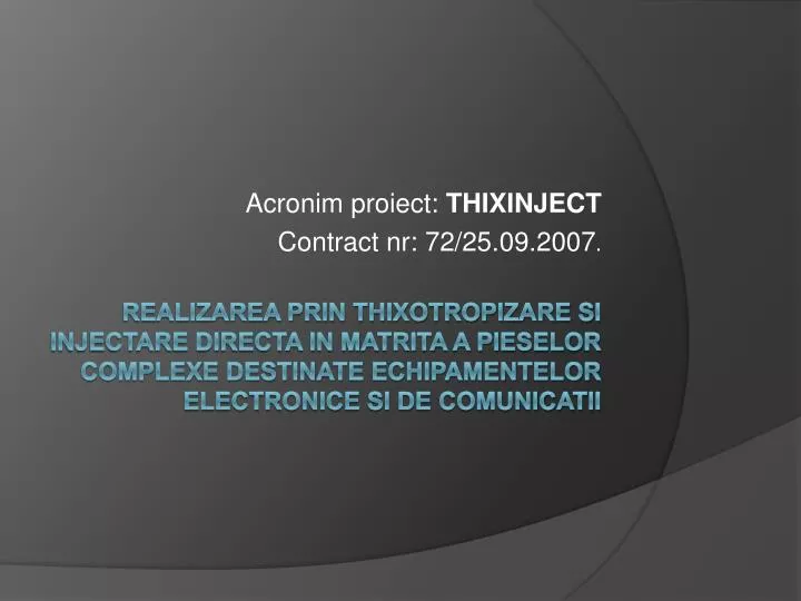 acronim proiect thixinject contract nr 72 25 09 2007