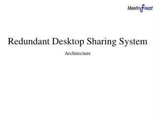 redundant desktop sharing system architecture
