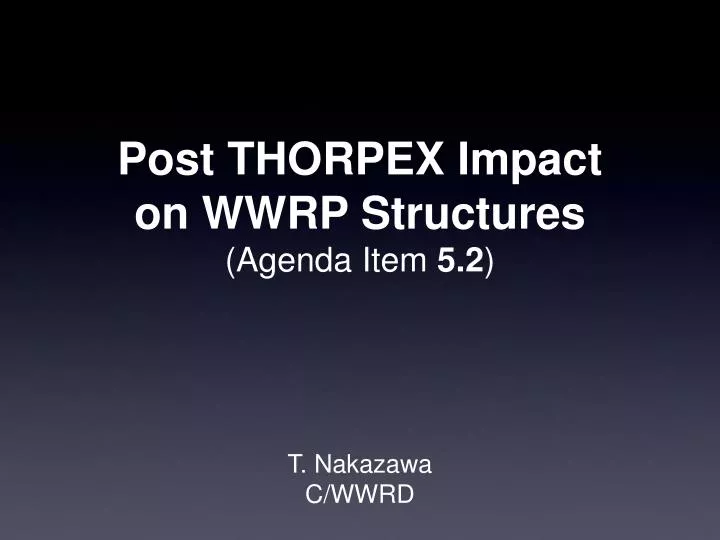 post thorpex impact on wwrp structures agenda item 5 2