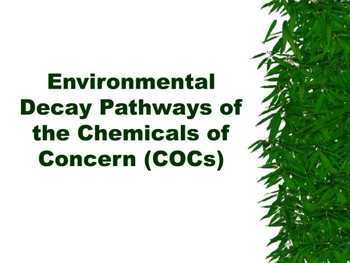 environmental decay pathways of the chemicals of concern cocs