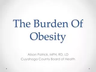 The Burden Of Obesity