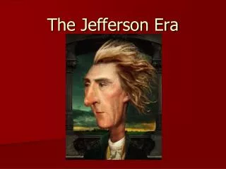 The Jefferson Era