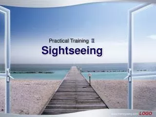 Practical Training ? Sightseeing