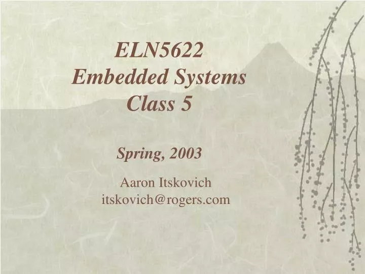 eln5622 embedded systems class 5 spring 2003