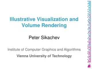 Illustrative Visualization and Volume Rendering