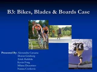 B3: Bikes, Blades &amp; Boards Case