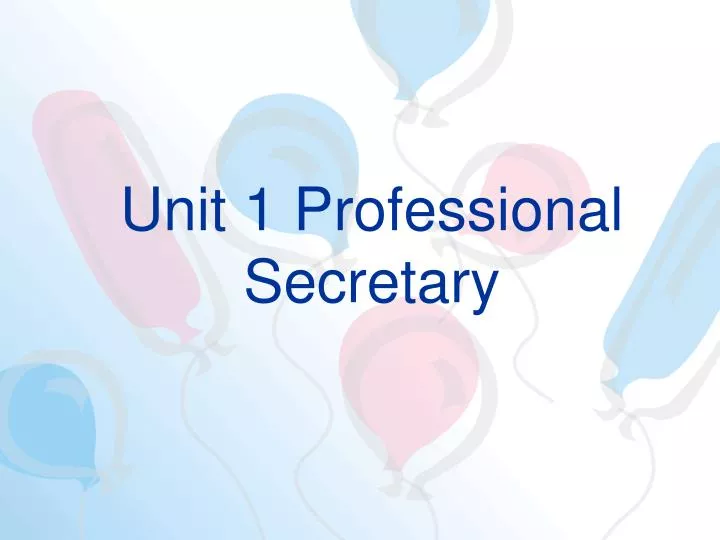 unit 1 professional secretary