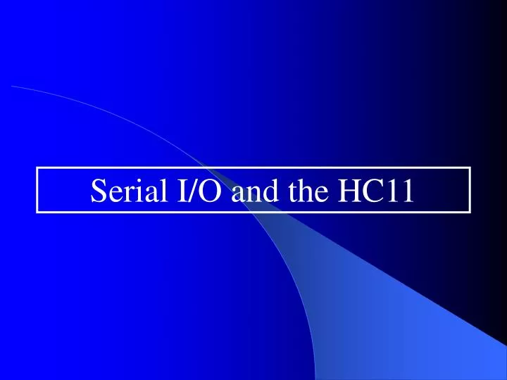 serial i o and the hc11