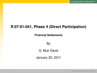 R.07-01-041, Phase 4 (Direct Participation) Financial Settlements