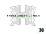 Funding Athletics at UH Mānoa - slide 1