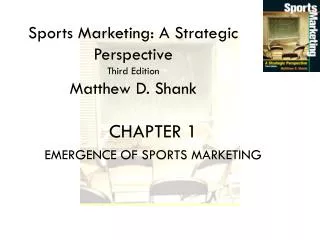 Sports Marketing: A Strategic Perspective Third Edition Matthew D. Shank