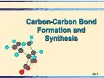 Carbon-Carbon Bond Formation and Synthesis - slide 1
