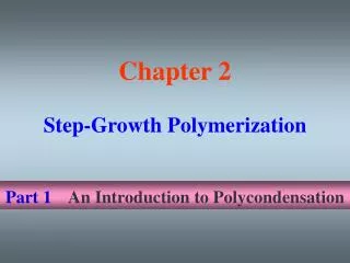 Part 1 An Introduction to Polycondensation