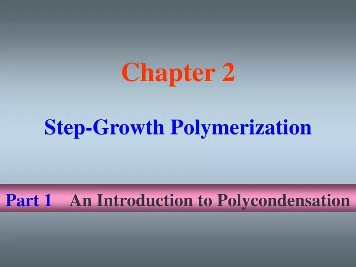 part 1 an introduction to polycondensation