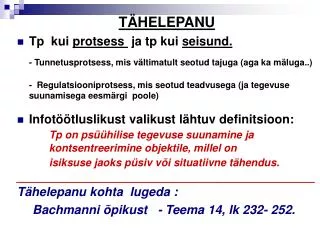 TÄHELEPANU Tp kui protsess ja tp kui seisund.