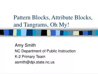 Pattern Blocks, Attribute Blocks, and Tangrams, Oh My!
