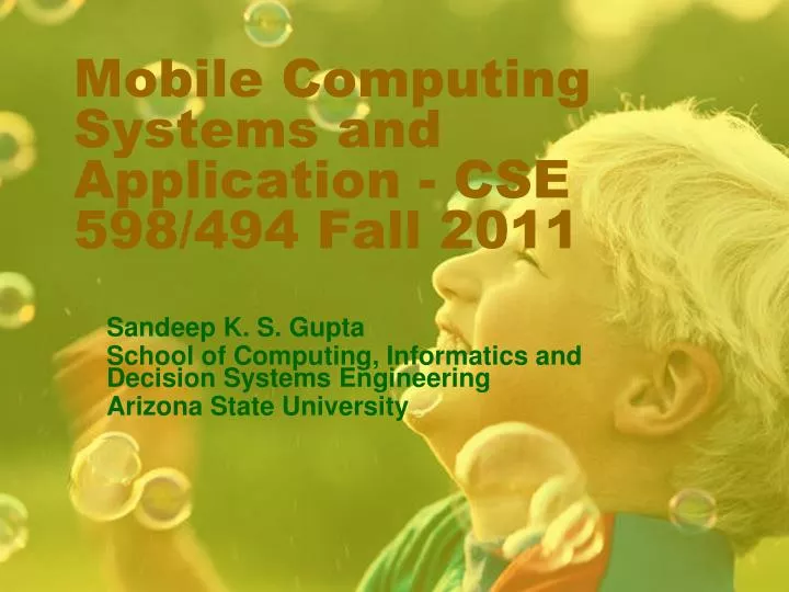 mobile computing systems and application cse 598 494 fall 2011