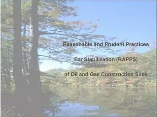 Reasonable and Prudent Practices For Stabilization (RAPPS) of Oil and Gas Construction Sites