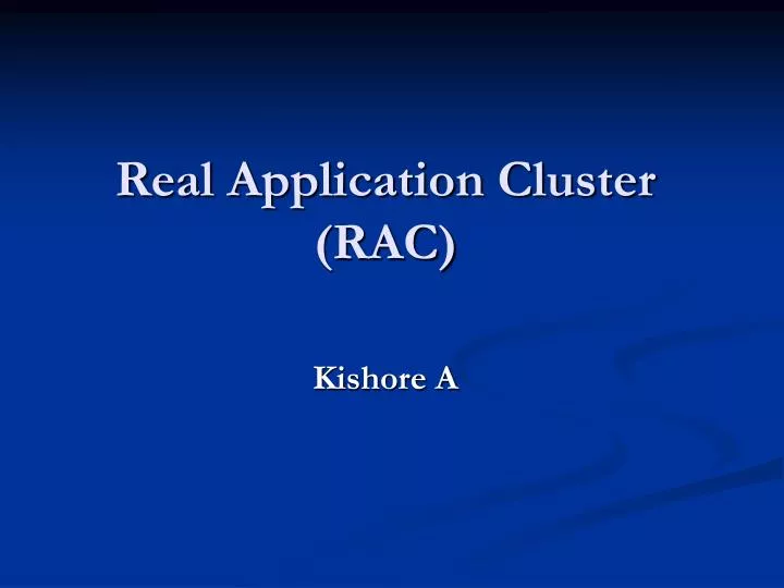 real application cluster rac kishore a
