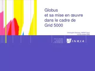 Globus et sa mise en œuvre dans le cadre de Grid 5000