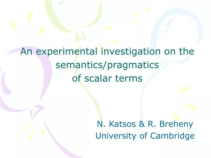 an experimental investigation on the semantics pragmatics of scalar terms