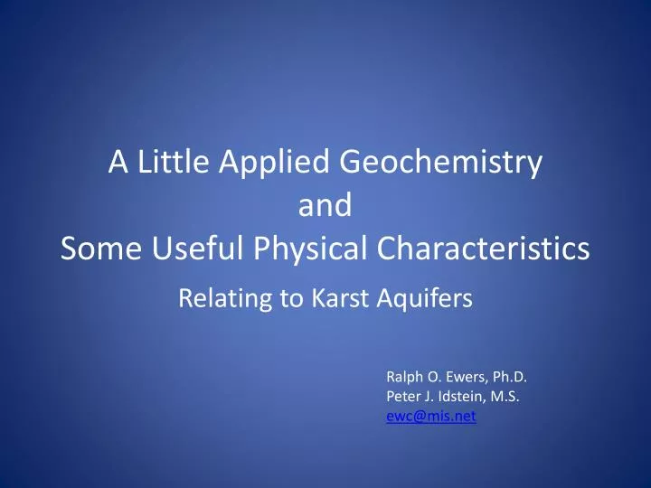 a little applied geochemistry and some useful physical characteristics