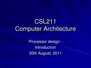 CSL211 Computer Architecture