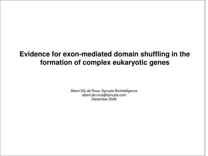 evidence for exon mediated domain shuffling in the formation of complex eukaryotic genes
