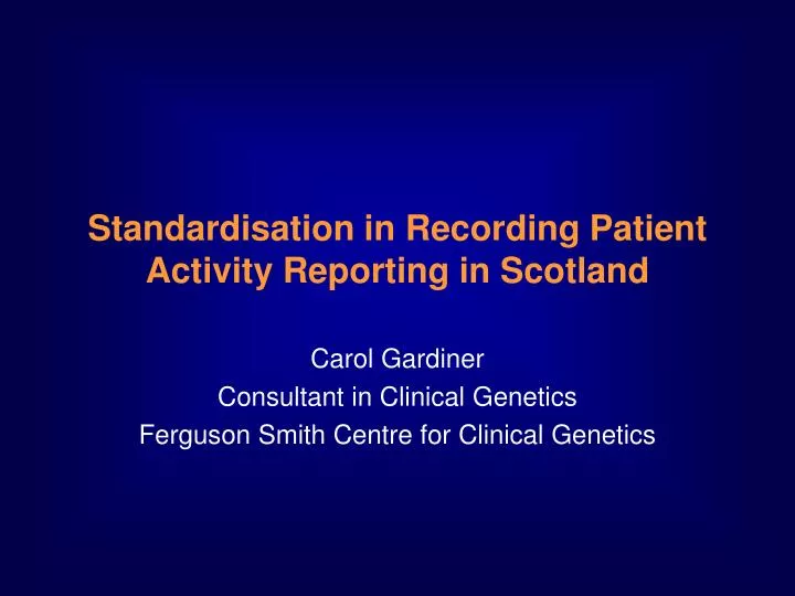 standardisation in recording patient activity reporting in scotland