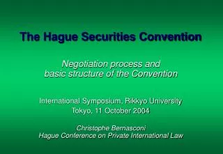 The Hague Securities Convention Negotiation process and b asic structure of the Convention