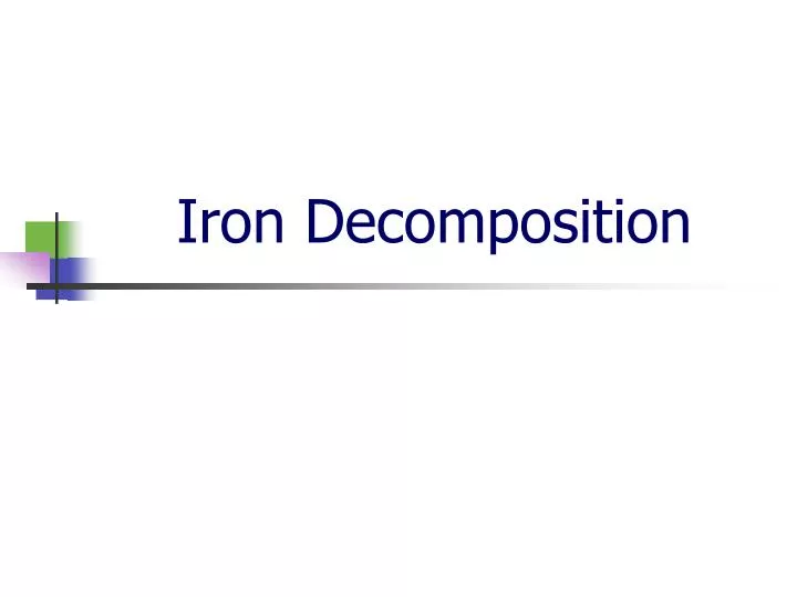 iron decomposition