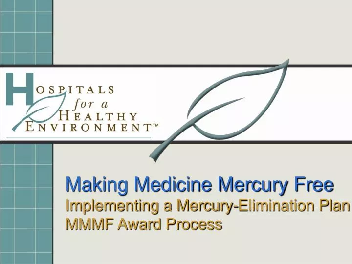 making medicine mercury free implementing a mercury elimination plan mmmf award process