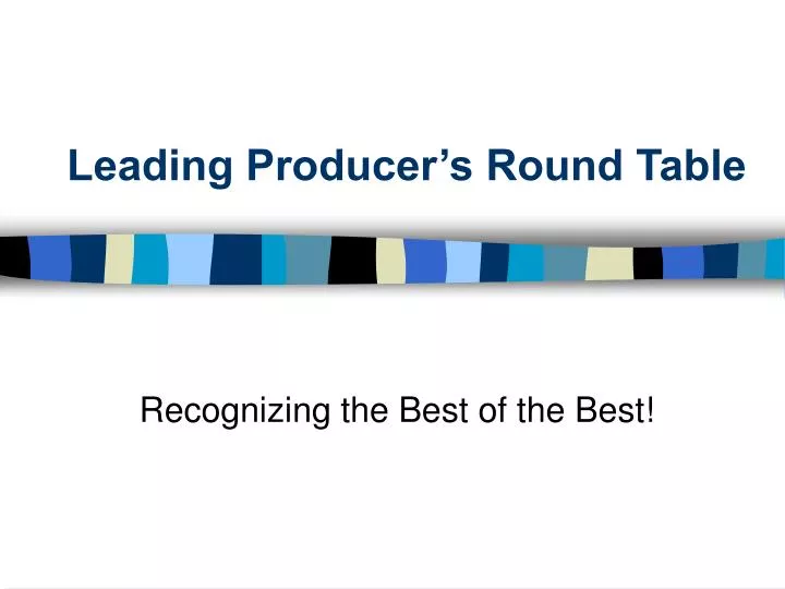 leading producer s round table