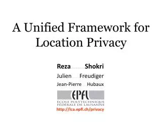 A Unified Framework for Location Privacy