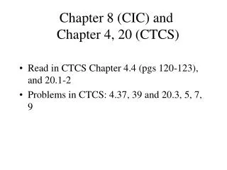 Chapter 8 (CIC) and Chapter 4, 20 (CTCS)
