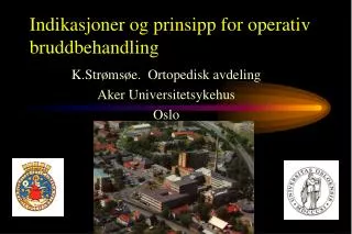 indikasjoner og prinsipp for operativ bruddbehandling