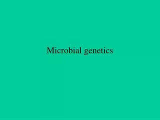 Microbial genetics