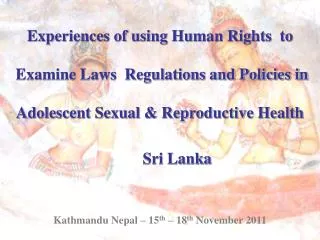 Experiences of using Human Rights to Examine Laws Regulations and Policies in