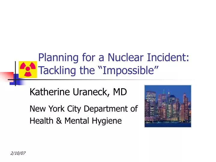 planning for a nuclear incident tackling the impossible