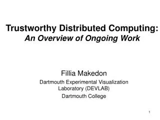 Trustworthy Distributed Computing: An Overview of Ongoing Work