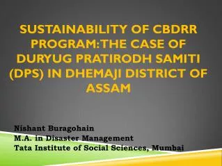Nishant Buragohain M.A. in Disaster Management Tata Institute of Social Sciences, Mumbai